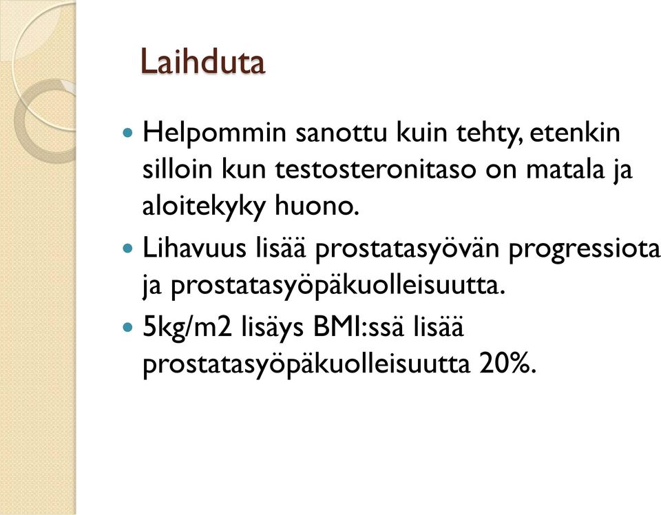 Lihavuus lisää prostatasyövän progressiota ja