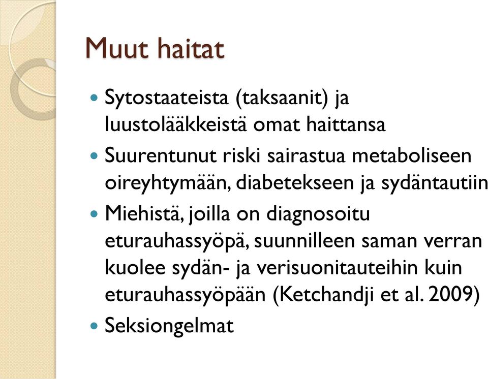 sydäntautiin Miehistä, joilla on diagnosoitu eturauhassyöpä, suunnilleen saman