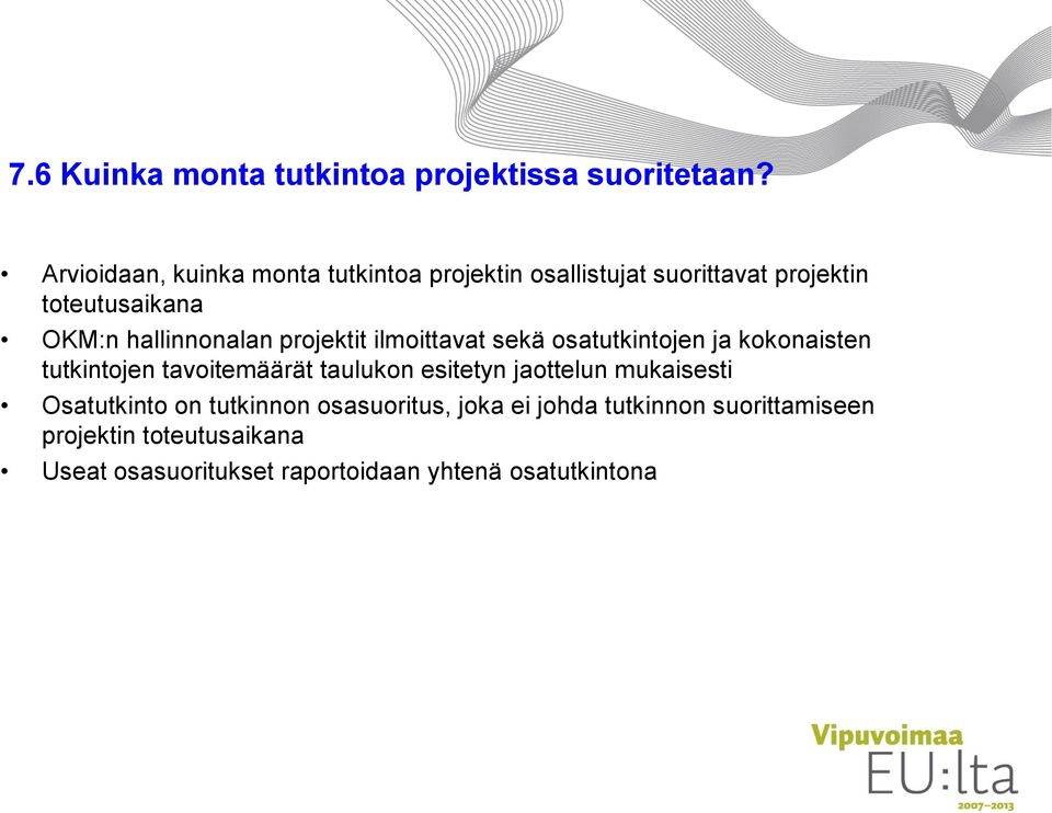 hallinnonalan projektit ilmoittavat sekä osatutkintojen ja kokonaisten tutkintojen tavoitemäärät taulukon