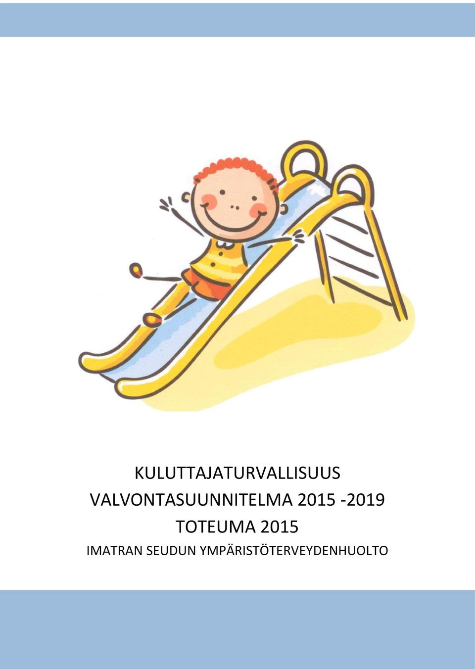 VALVONTASUUNNITELMA 2015-2019