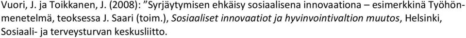 esimerkkinä Työhönmenetelmä, teoksessa J. Saari (toim.