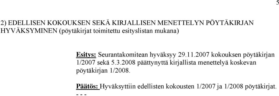 2007 kokouksen pöytäkirjan 1/2007 sekä 5.3.