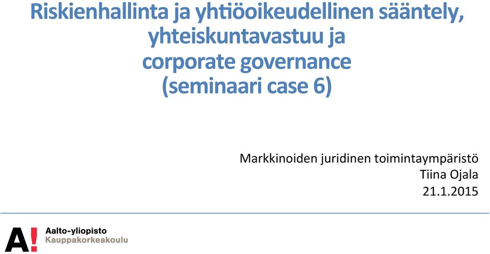 ja corporate governance (seminaari case 6)