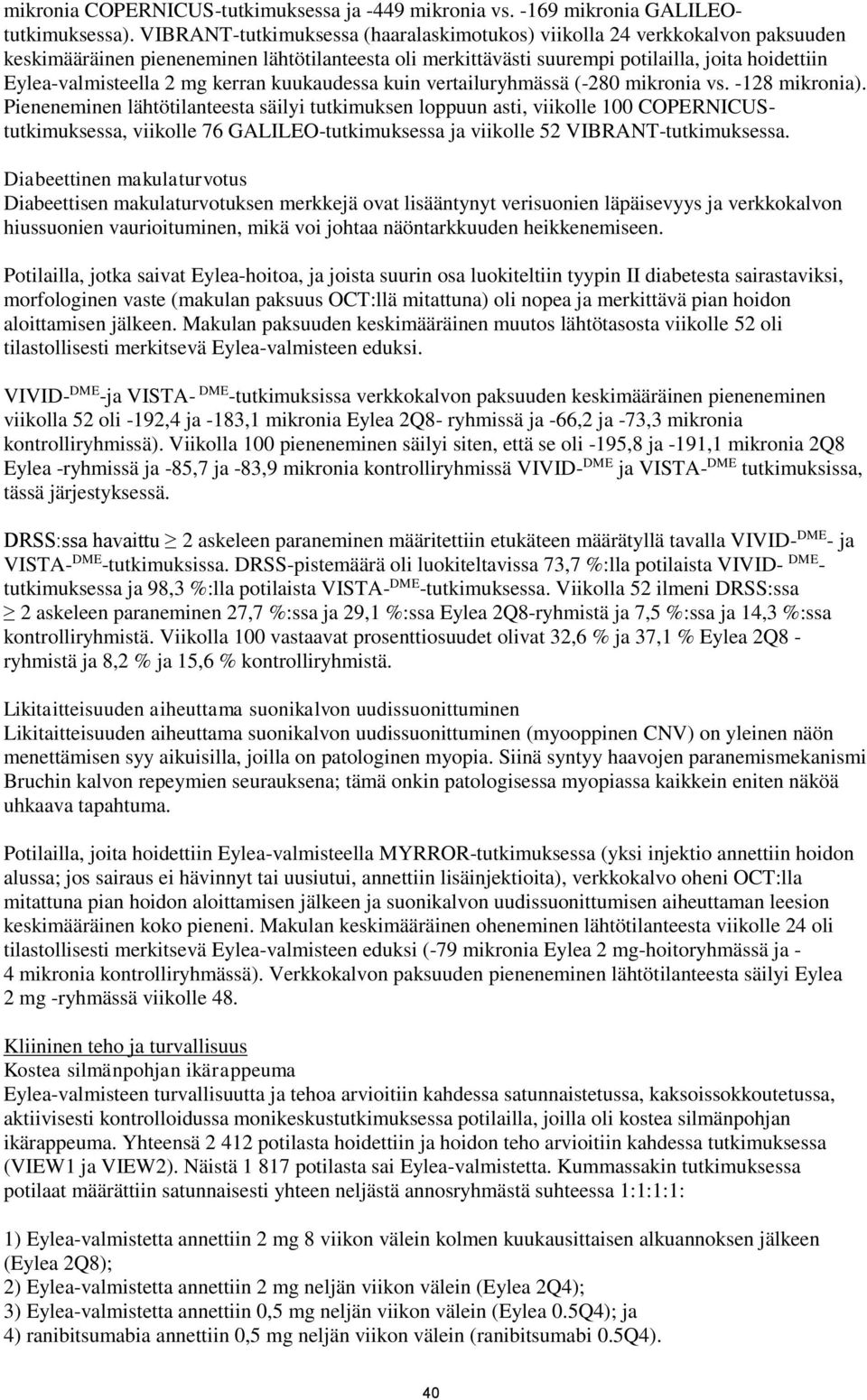 mg kerran kuukaudessa kuin vertailuryhmässä (-280 mikronia vs. -128 mikronia).