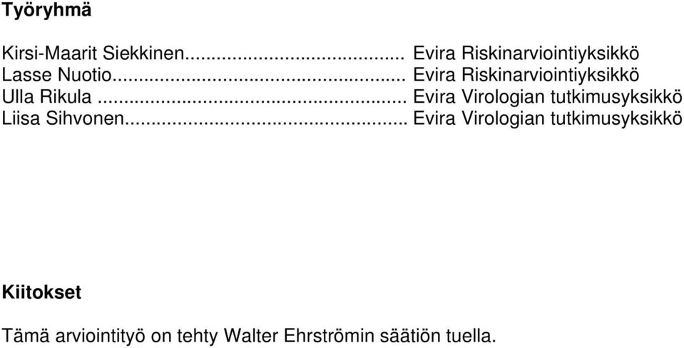 .. Evira Riskinarviointiyksikkö Ulla Rikula.
