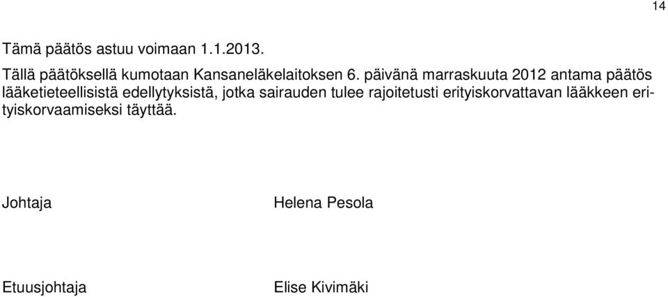 päivänä marraskuuta 2012 antama päätös lääketieteellisistä edellytyksistä,