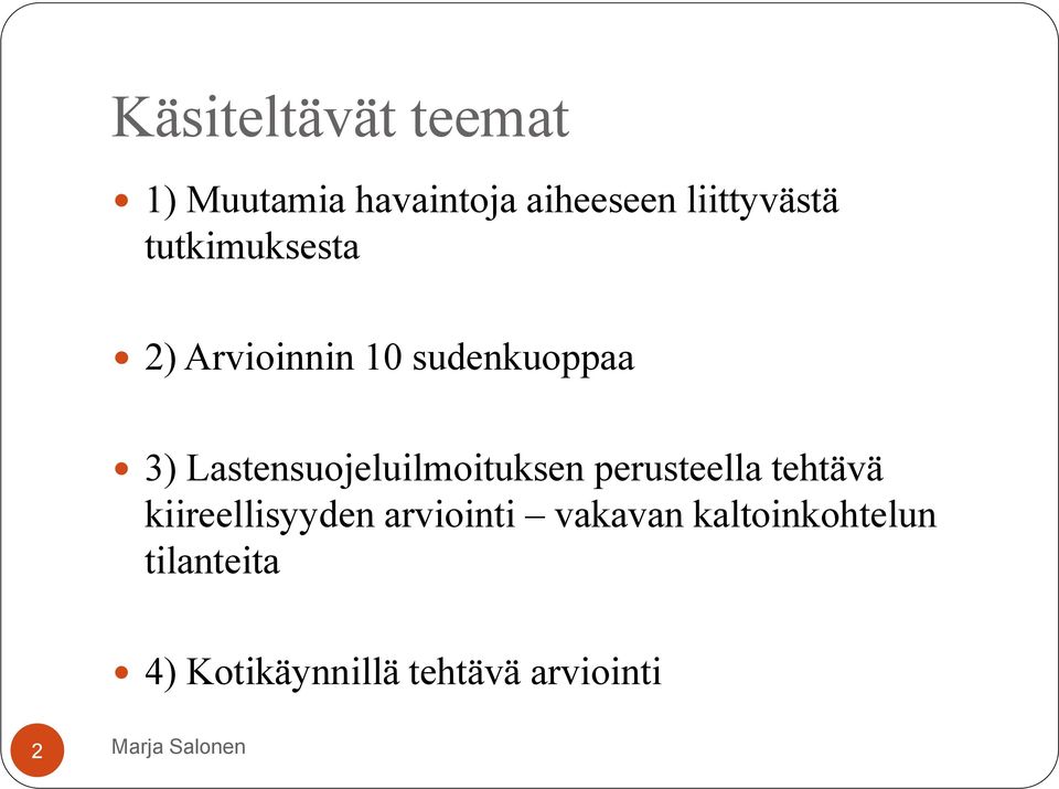 Lastensuojeluilmoituksen perusteella tehtävä kiireellisyyden