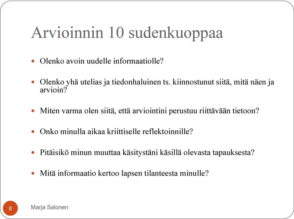 Miten varma olen siitä, että arviointini perustuu riittävään tietoon?