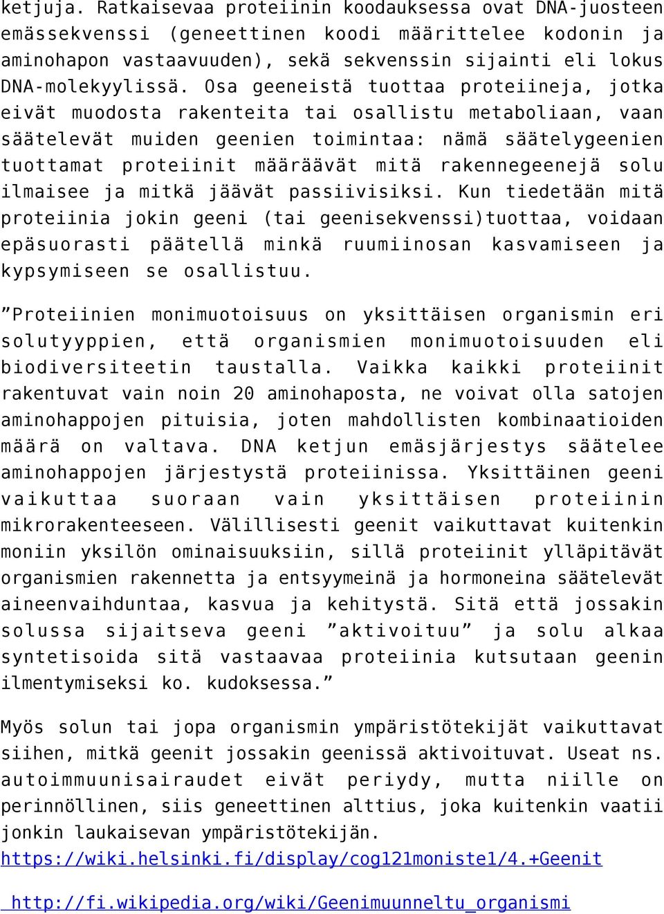 rakennegeenejä solu ilmaisee ja mitkä jäävät passiivisiksi.