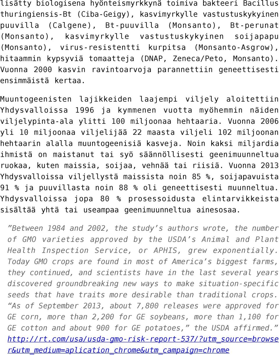 Vuonna 2000 kasvin ravintoarvoja parannettiin geneettisesti ensimmäistä kertaa.