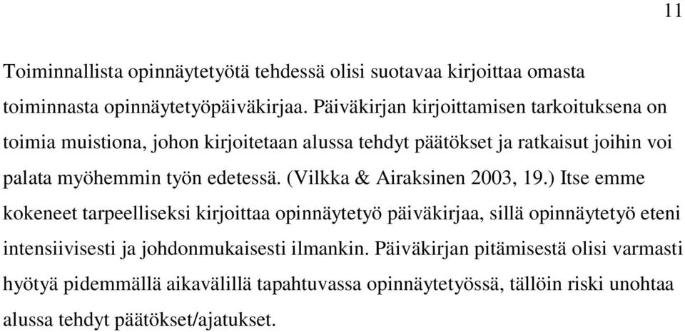 edetessä. (Vilkka & Airaksinen 2003, 19.