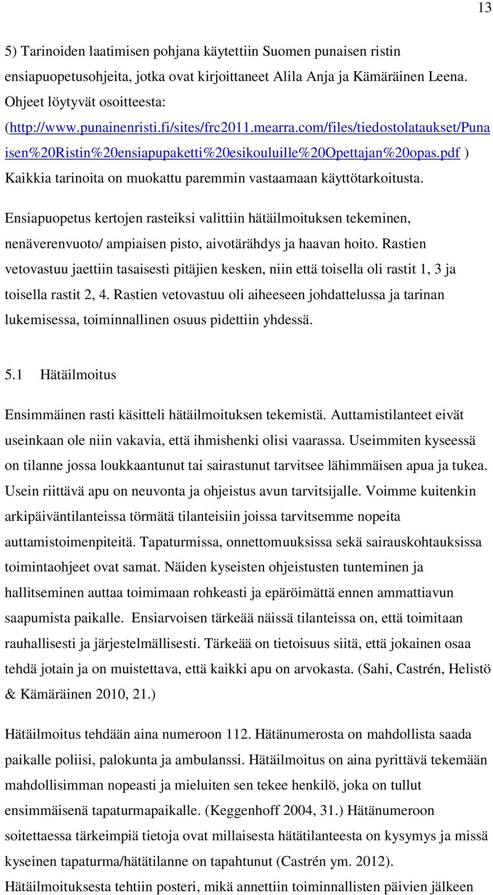 pdf ) Kaikkia tarinoita on muokattu paremmin vastaamaan käyttötarkoitusta.