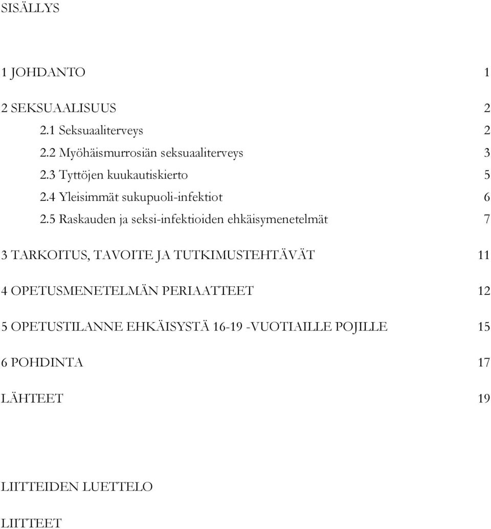 4 Yleisimmät sukupuoli-infektiot 6 2.