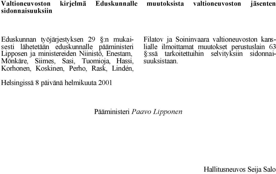 Korhonen, Koskinen, Perho, Rask, Lindén, Filatov ja Soininvaara valtioneuvoston kanslialle ilmoittamat muutokset perustuslain 63 :ssä