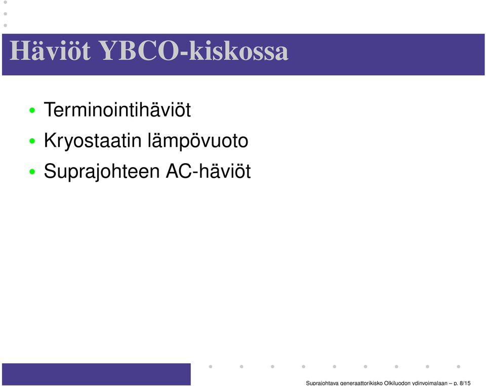 8/15 Häviöt YBCO-kiskossa