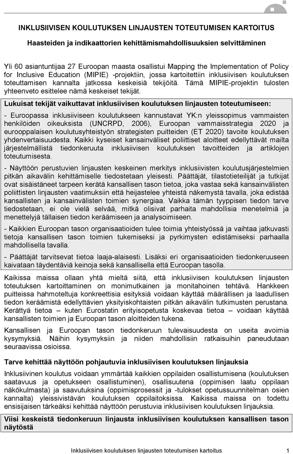 Tämä MIPIE-projektin tulosten yhteenveto esittelee nämä keskeiset tekijät.