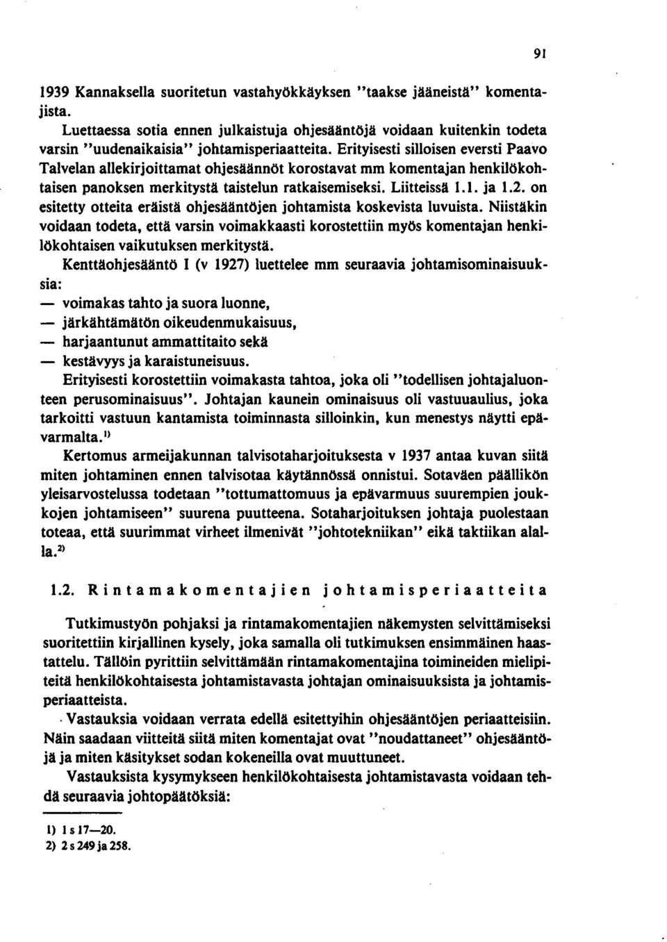 on esitetty otteita eräistä ohjesääntöjen johtamista koskevista luvuista. Niistäkin voidaan todeta, että varsin voimakkaasti korostettiin myös komentajan henkilökohtaisen vaikutuksen merkitystä.