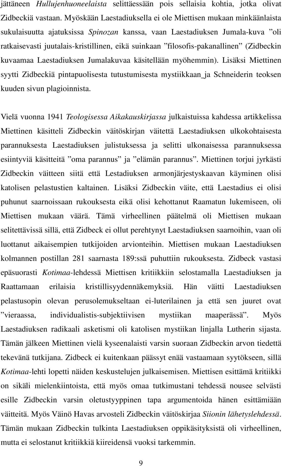 filosofis-pakanallinen (Zidbeckin kuvaamaa Laestadiuksen Jumalakuvaa käsitellään myöhemmin).