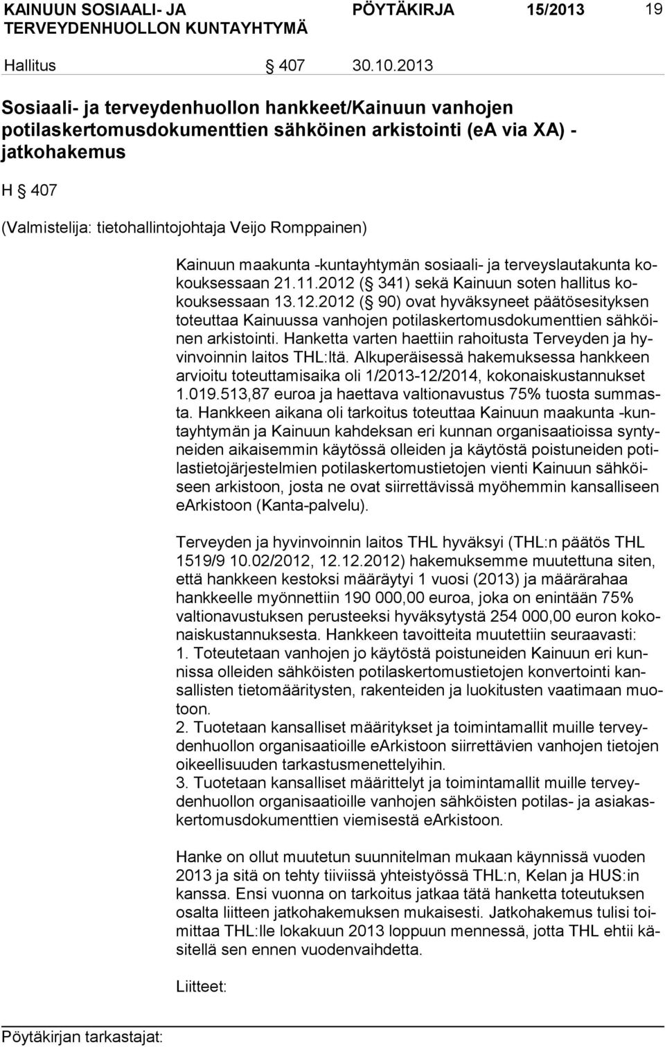 Kainuun maakunta -kuntayhtymän sosiaali- ja terveyslautakunta kokouk ses saan 21.11.2012 