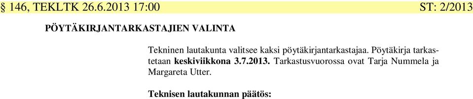 Pöytäkirja tarkastetaan keskiviikkona 3.7.2013.