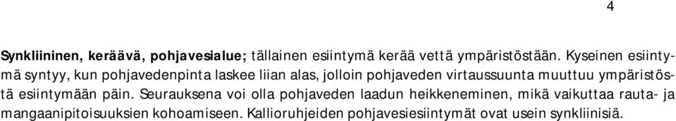 muuttuu ympäristöstä esiintymään päin.