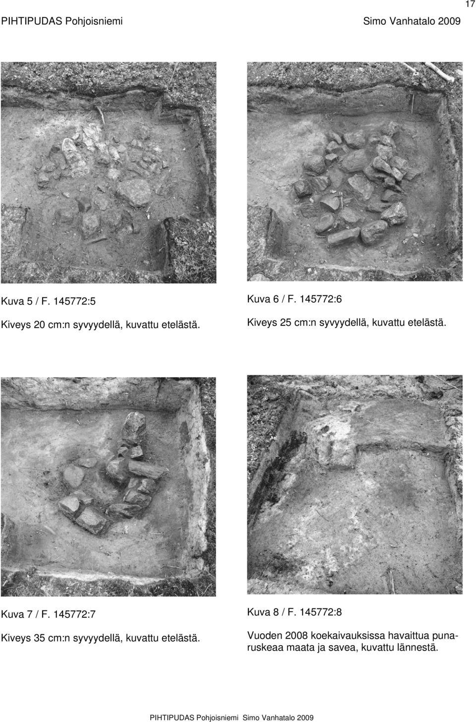 145772:6 Kiveys 25 cm:n syvyydellä, kuvattu etelästä. Kuva 7 / F.