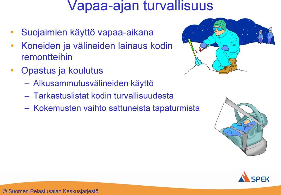 ja koulutus Alkusammutusvälineiden käyttö Tarkastuslistat