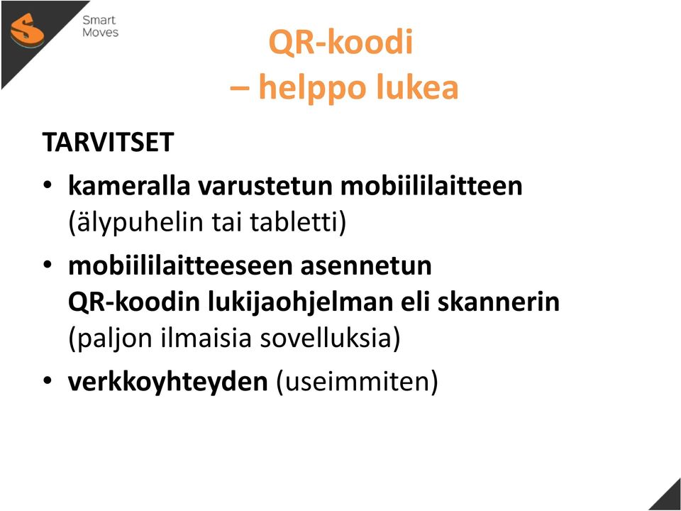 mobiililaitteeseen asennetun QR-koodin lukijaohjelman