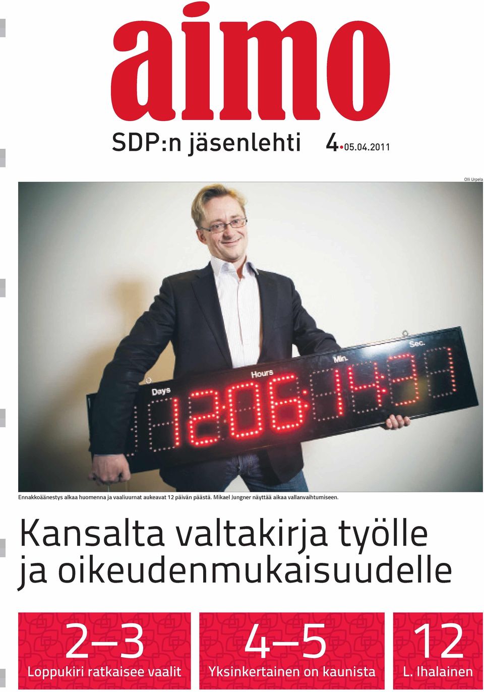 päivän päästä. Mikael Jungner näyttää aikaa vallanvaihtumiseen.