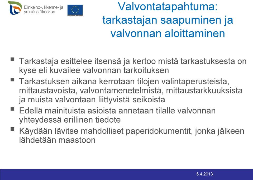 mittaustavoista, valvontamenetelmistä, mittaustarkkuuksista ja muista valvontaan liittyvistä seikoista Edellä mainituista