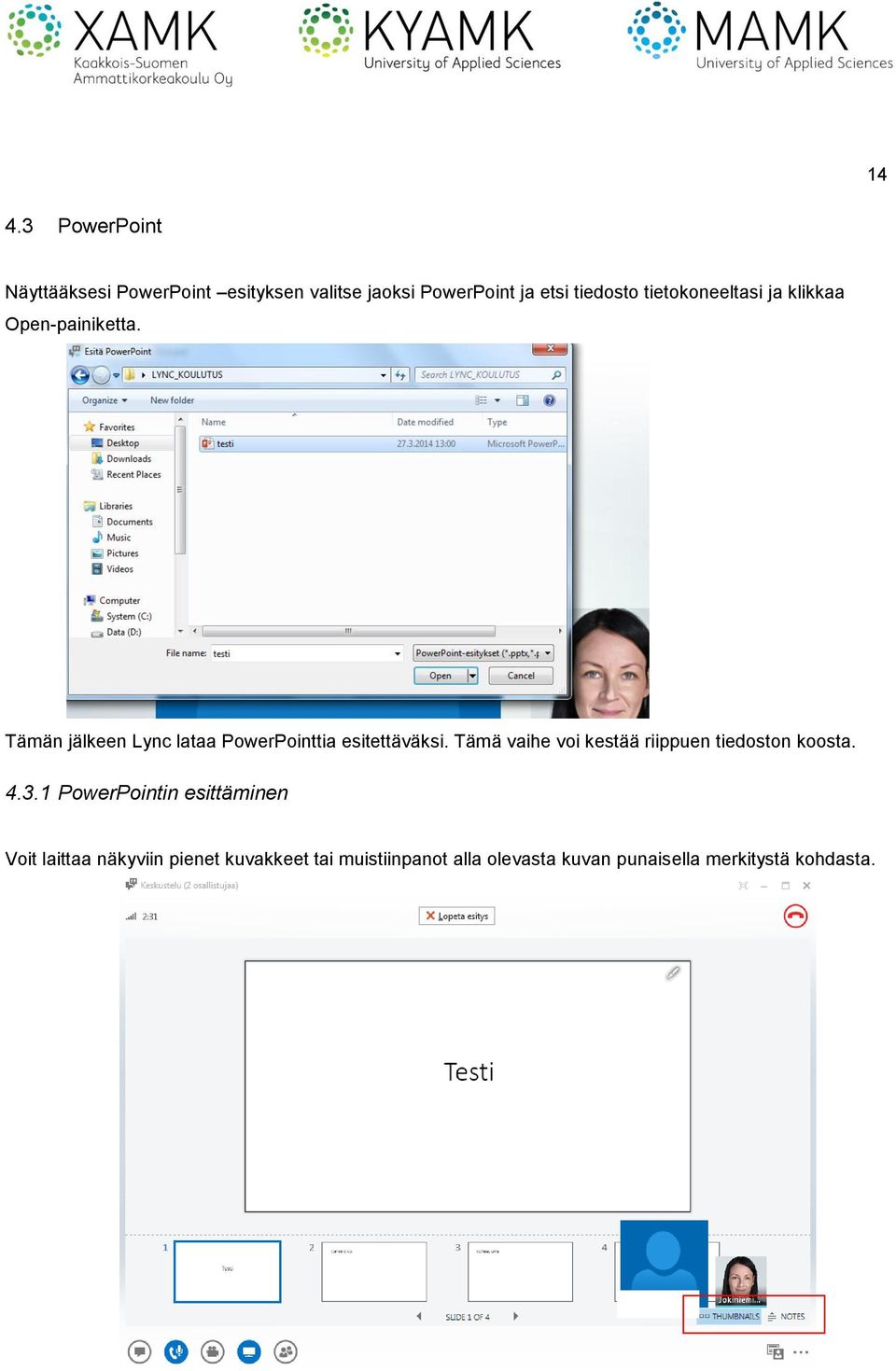 Tämän jälkeen Lync lataa PowerPointtia esitettäväksi.
