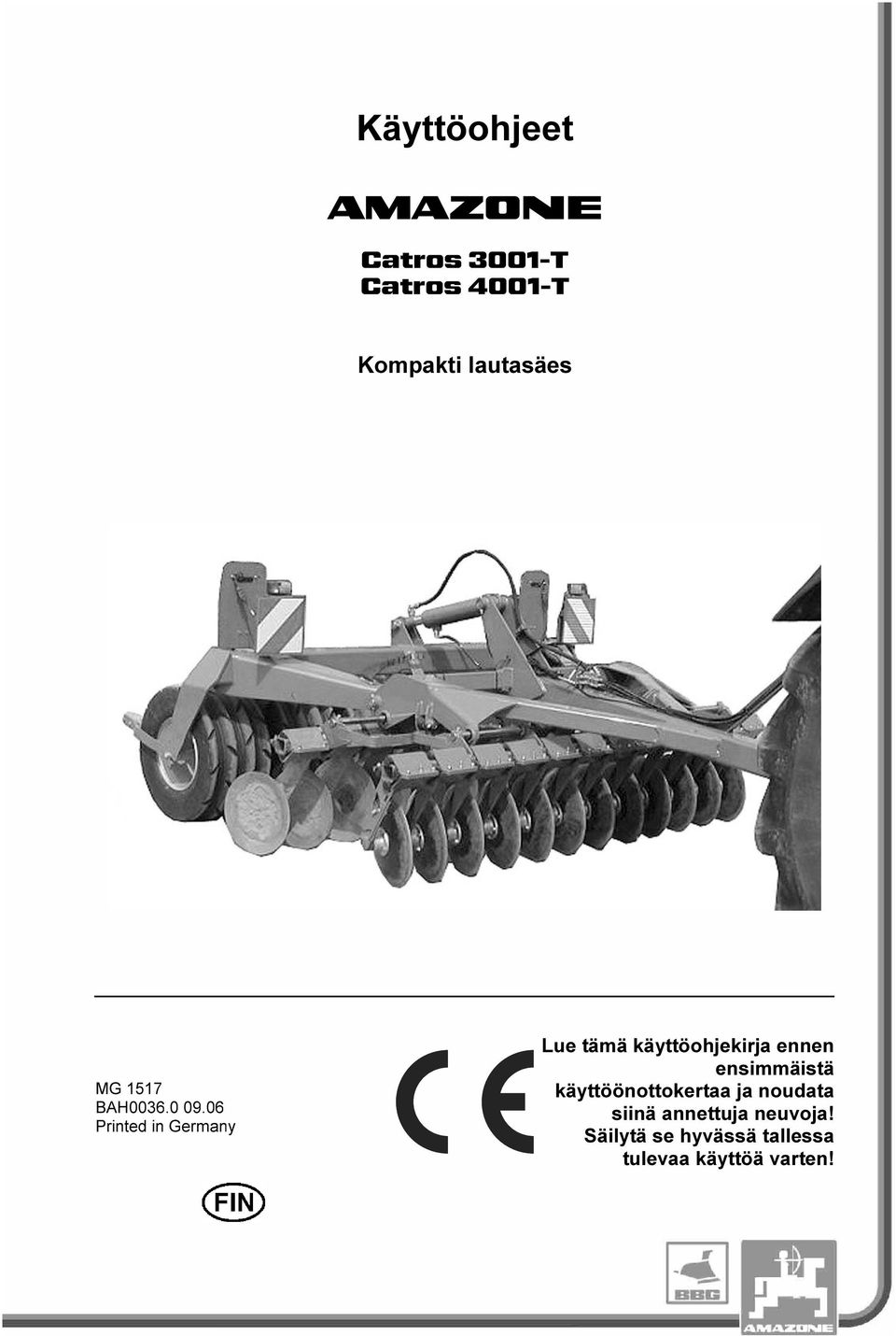 06 Printed in Germany Lue tämä käyttöohjekirja ennen