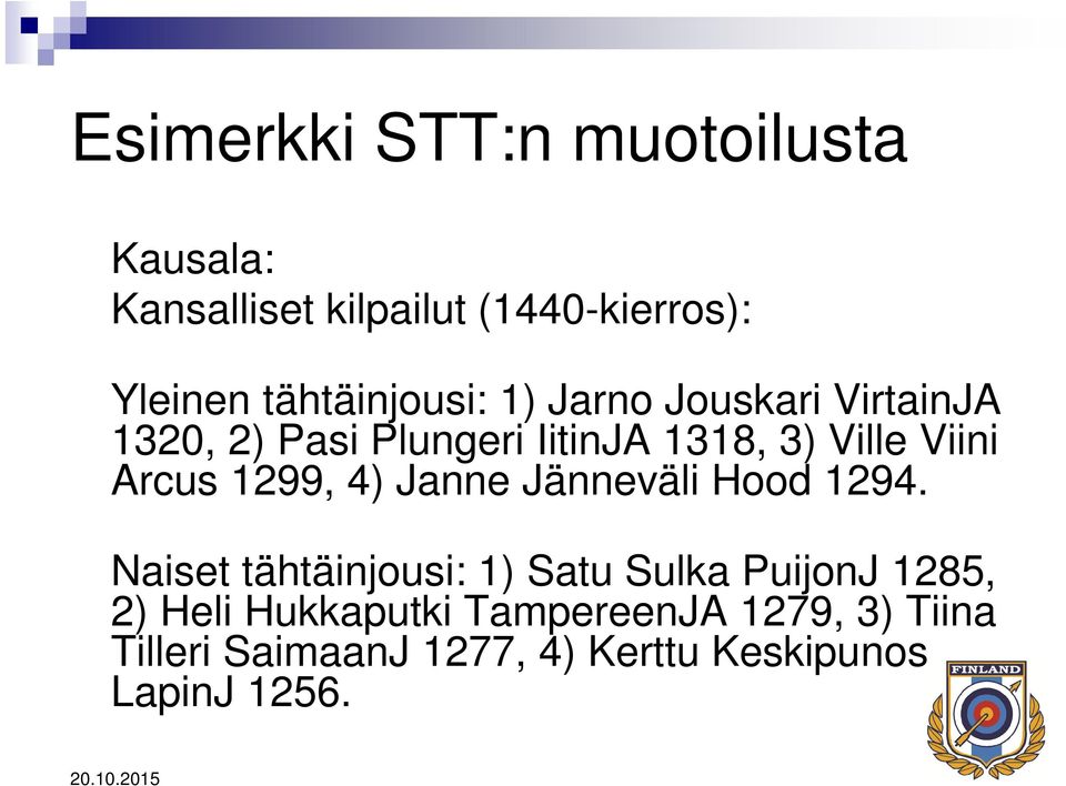 Viini Arcus 1299, 4) Janne Jänneväli Hood 1294.