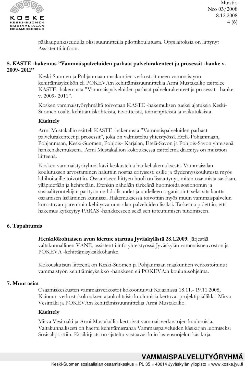 parhaat palvelurakenteet ja prosessit - hanke v. 2009-2011. 6.