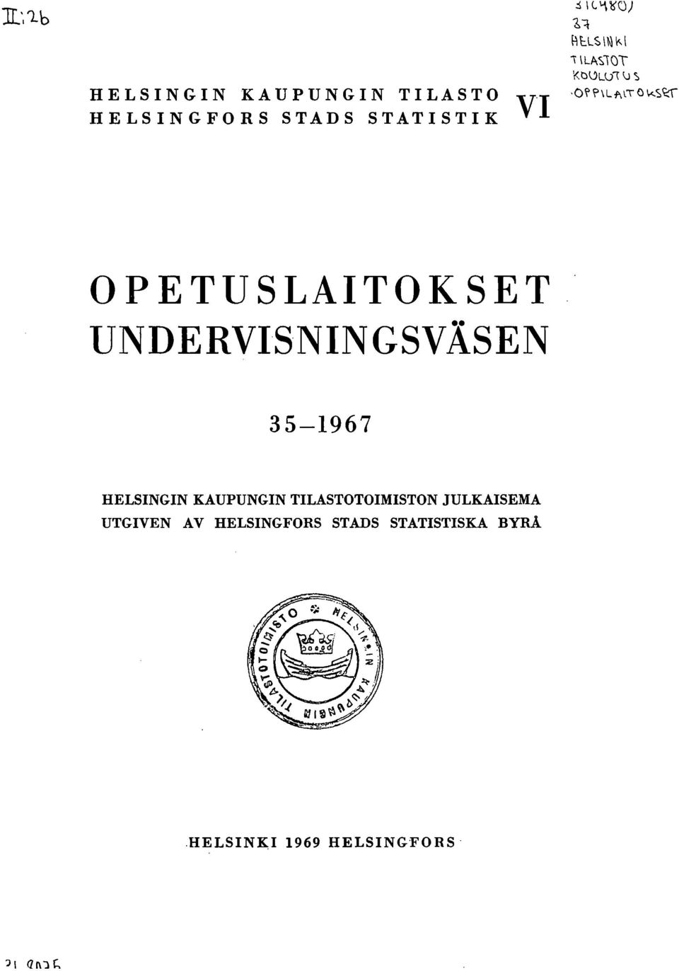 j\ \J 'S o\' r'\lfllt {) ks~ OPETUSLAITOKSET UNDERVISNINGSVÄSEN 5-967
