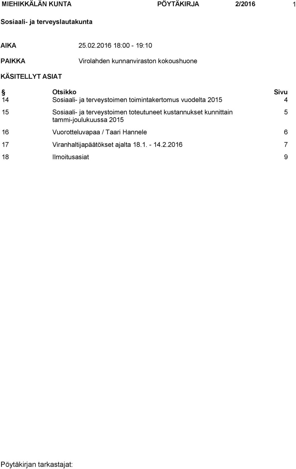 terveystoimen toimintakertomus vuodelta 2015 4 15 Sosiaali- ja terveystoimen toteutuneet kustannukset