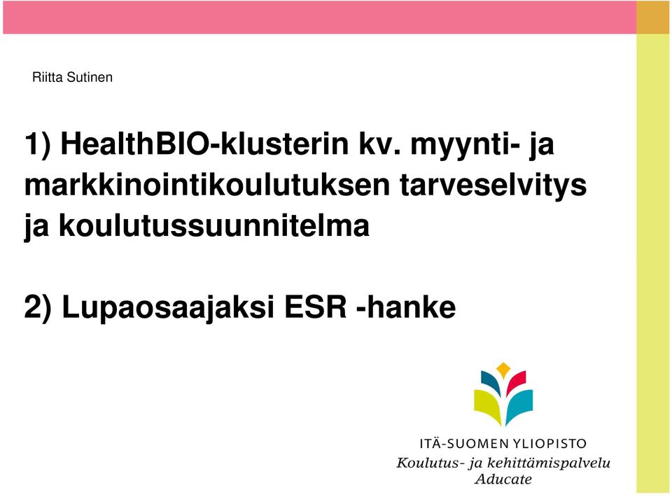 myynti- ja markkinointikoulutuksen