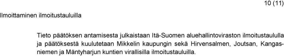 päätöksestä kuulutetaan Mikkelin kaupungin sekä Hirvensalmen,