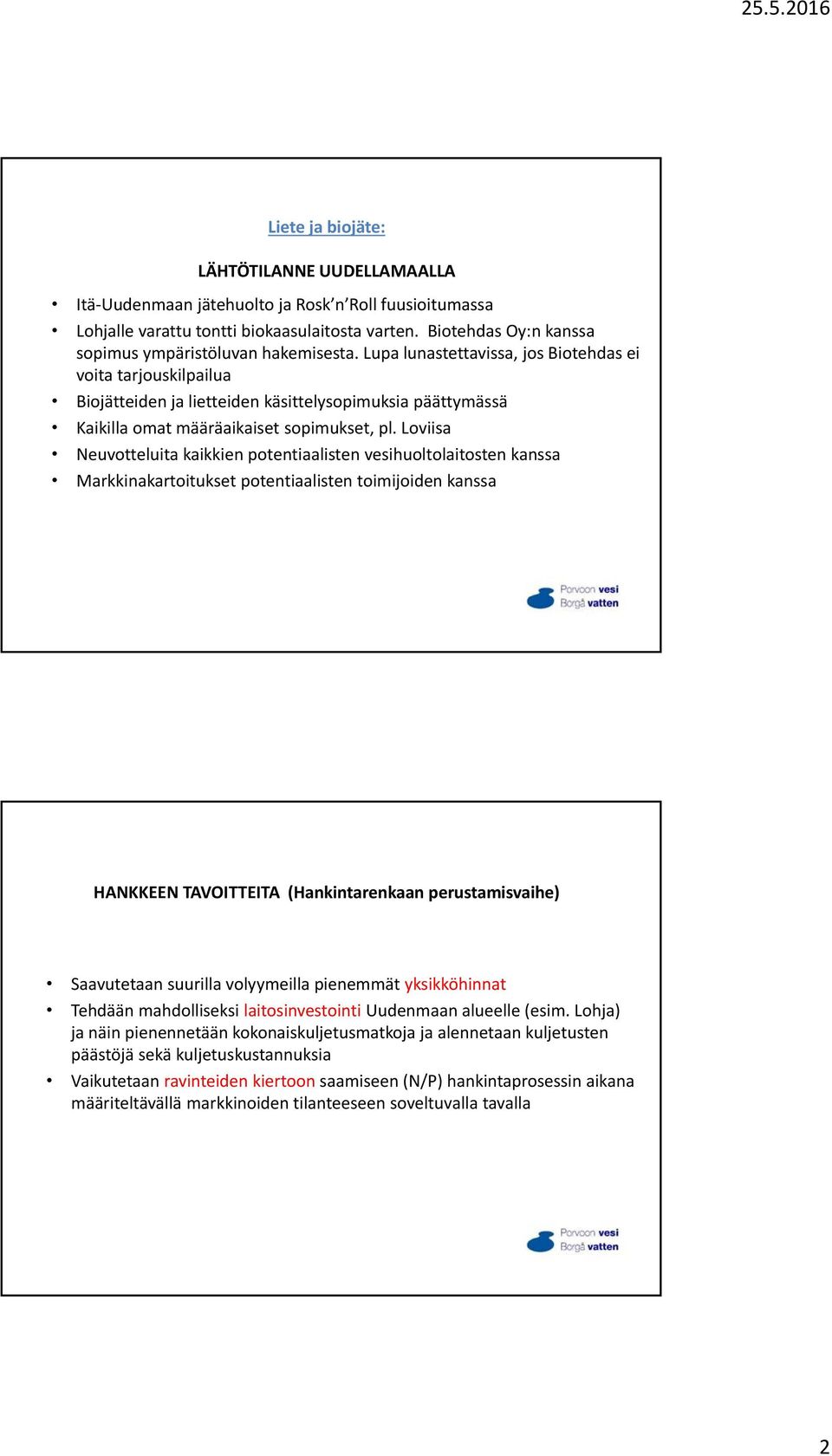 Lupa lunastettavissa, jos Biotehdas ei voita tarjouskilpailua Biojätteiden ja lietteiden käsittelysopimuksia päättymässä Kaikilla omat määräaikaiset sopimukset, pl.