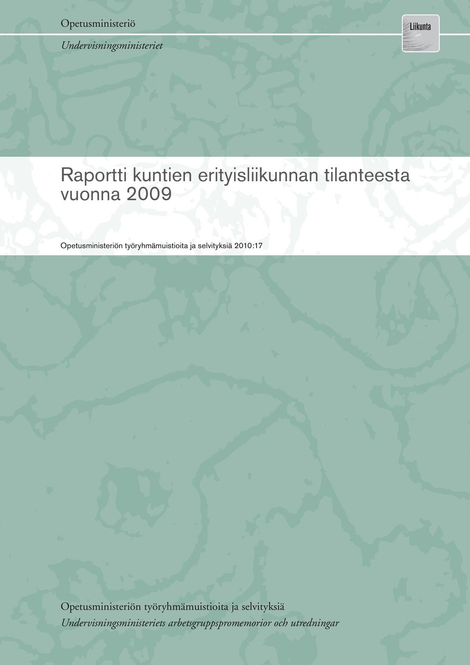 työryhmämuistioita ja selvityksiä 2007:17 2010:17 Opetusministeriön