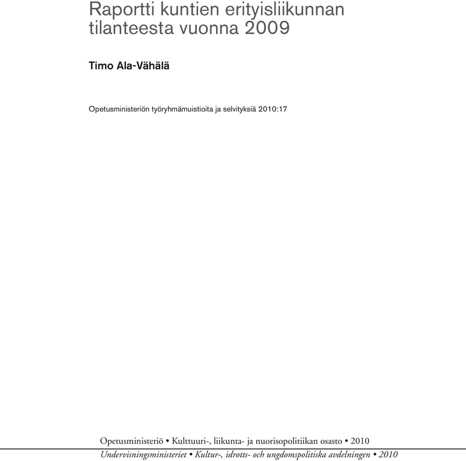 Opetusministeriö Kulttuuri-, liikunta- ja nuorisopolitiikan osasto 2010