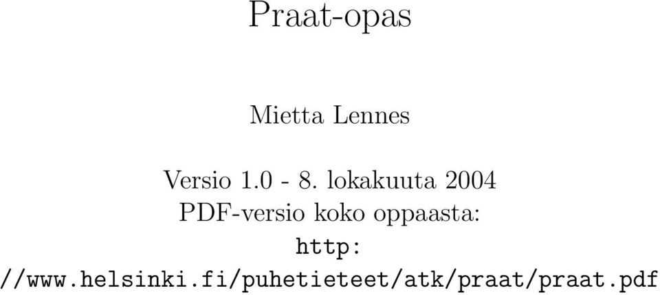 koko oppaasta: http: //www.