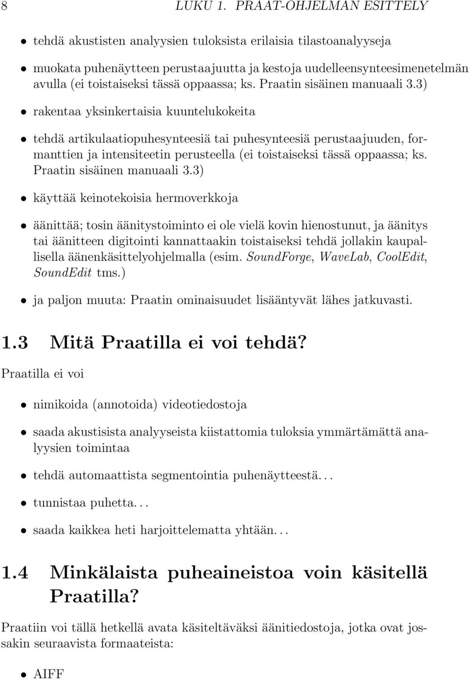 oppaassa; ks. Praatin sisäinen manuaali 3.