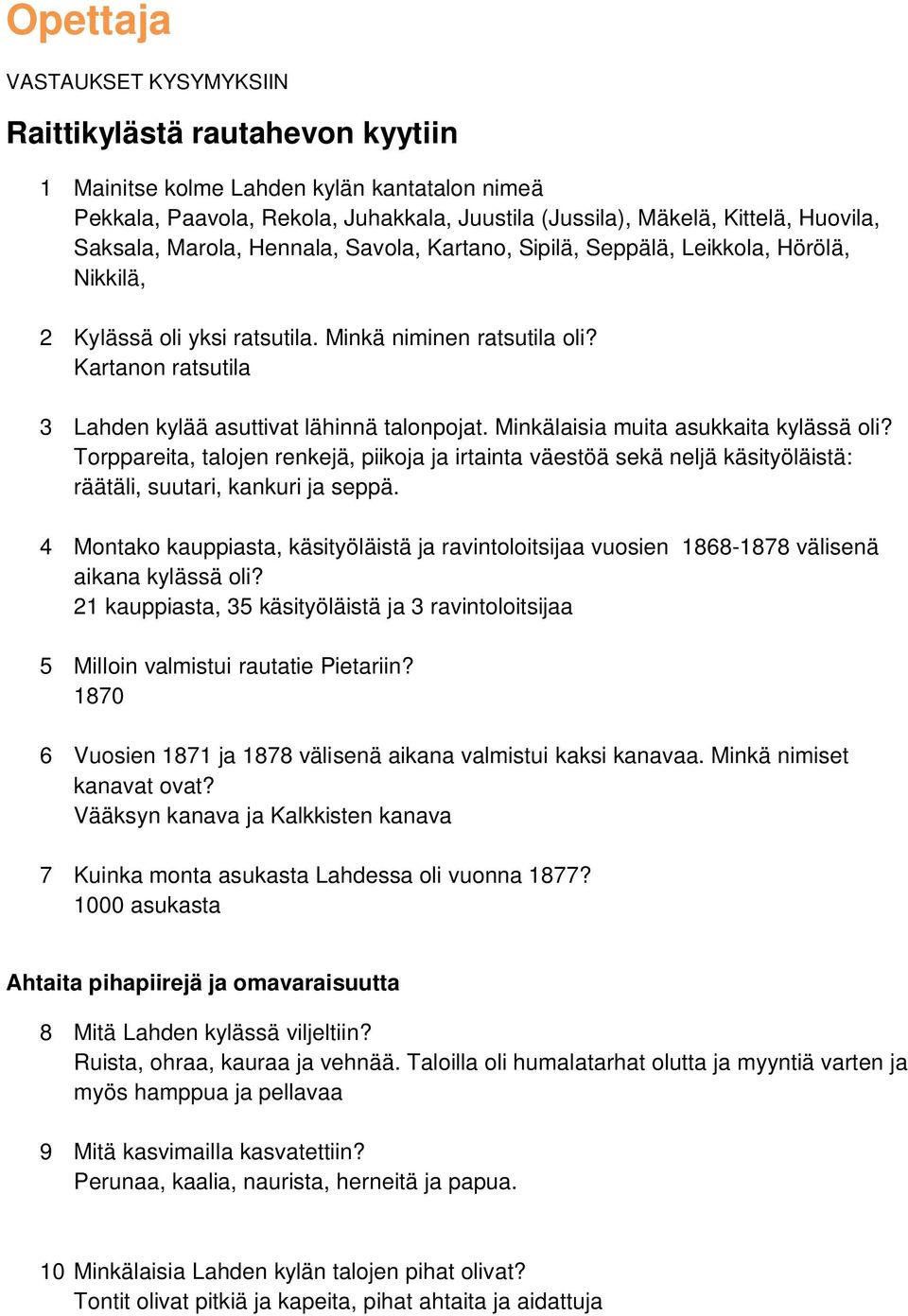 Kartanon ratsutila 3 Lahden kylää asuttivat lähinnä talonpojat. Minkälaisia muita asukkaita kylässä oli?