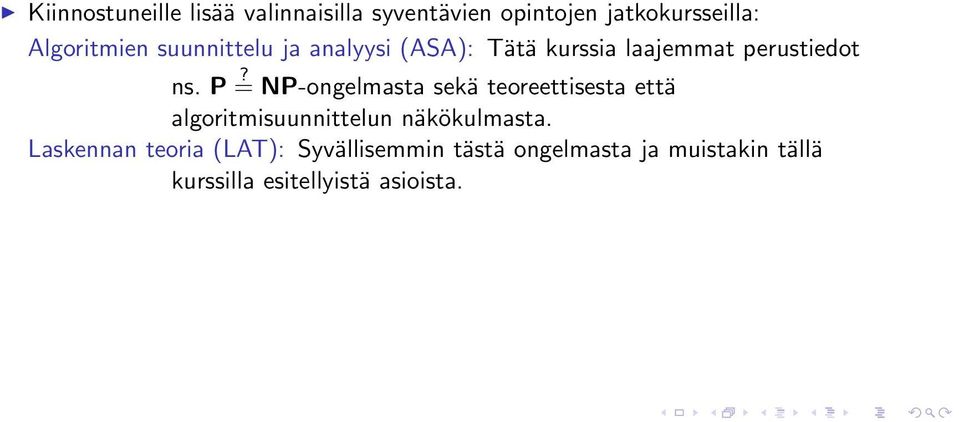 = NP-ongelmasta sekä teoreettisesta että algoritmisuunnittelun näkökulmasta.