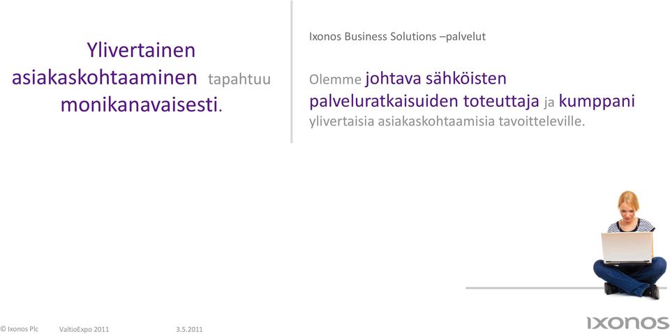 Ixonos Business Solutions palvelut Olemme johtava