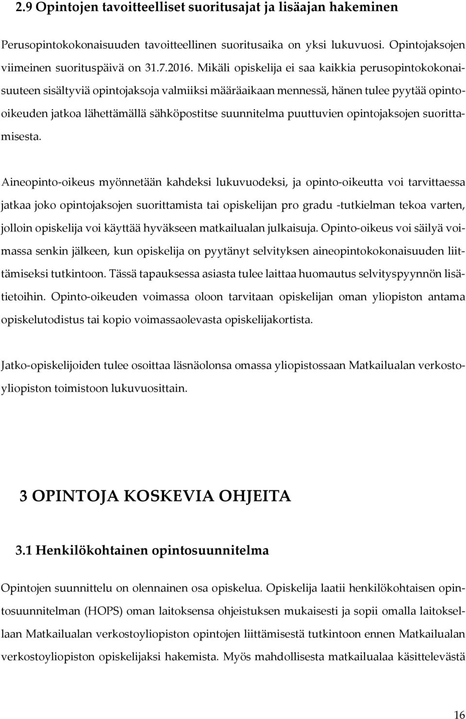 puuttuvien opintojaksojen suorittamisesta.