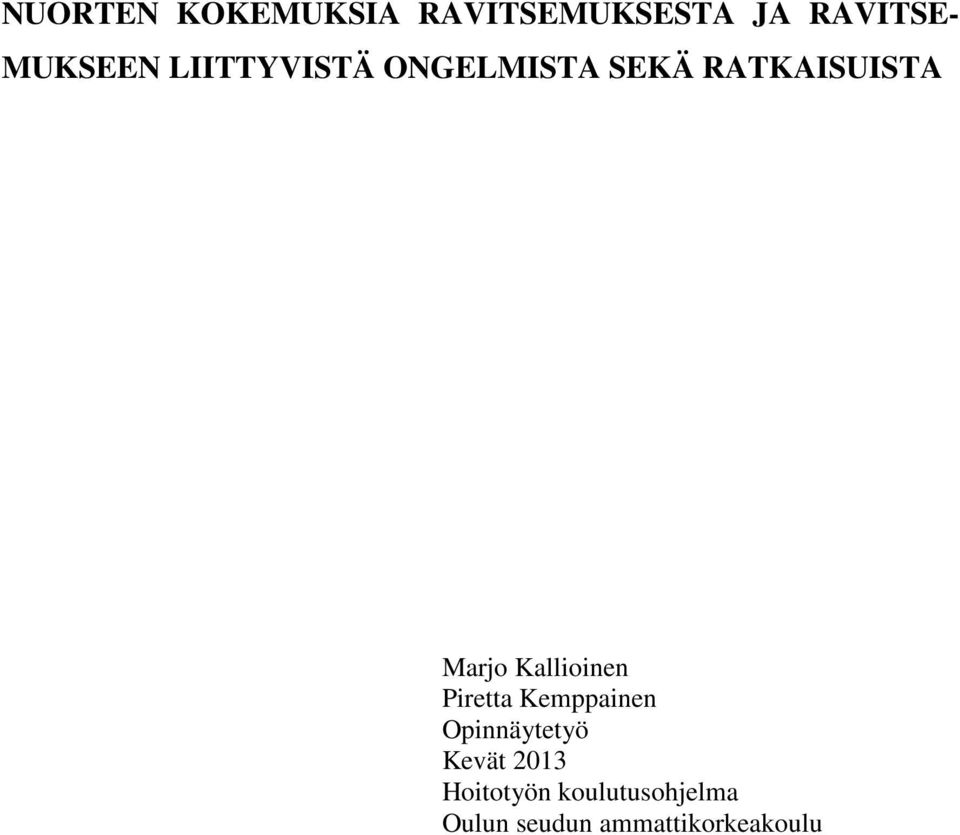 Marjo Kallioinen Piretta Kemppainen Opinnäytetyö