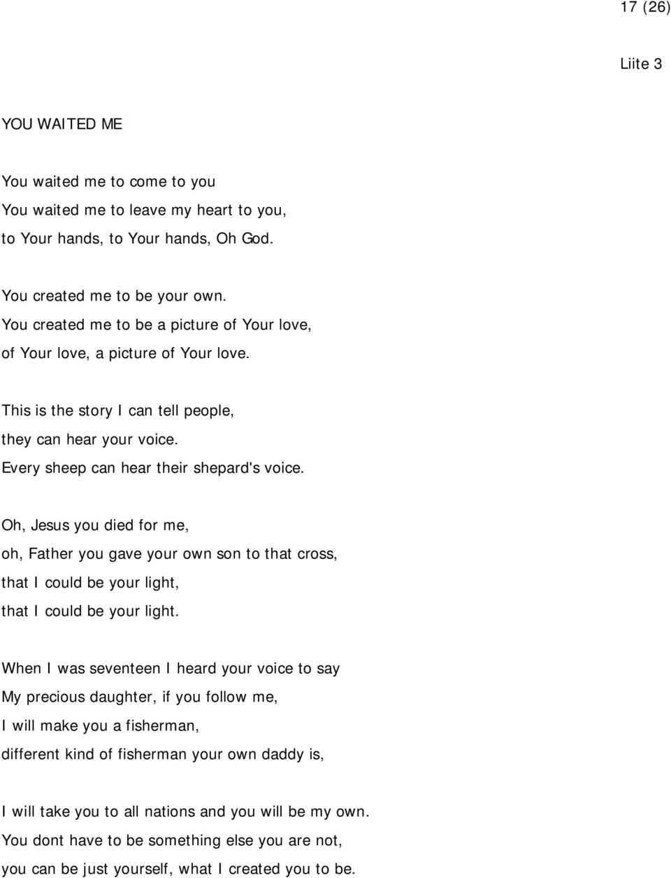 Oh, Jesus you died for me, oh, Father you gave your own son to that cross, that I could be your light, that I could be your light.