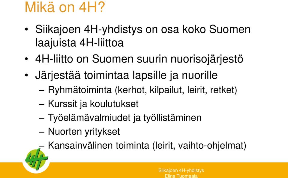 nuorisojärjestö Järjestää toimintaa lapsille ja nuorille Ryhmätoiminta